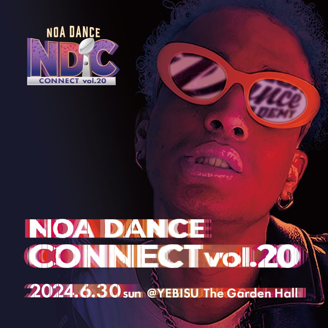 NOA DANCE CONNECT vol.20 出演者募集スタート！<br>NOA全校で参加申込受付スタート！