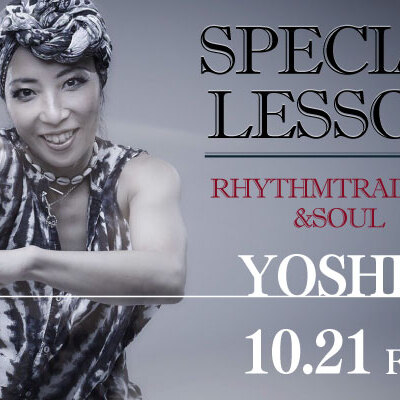 YOSHIE先生による期間限定 Special lesson開催！